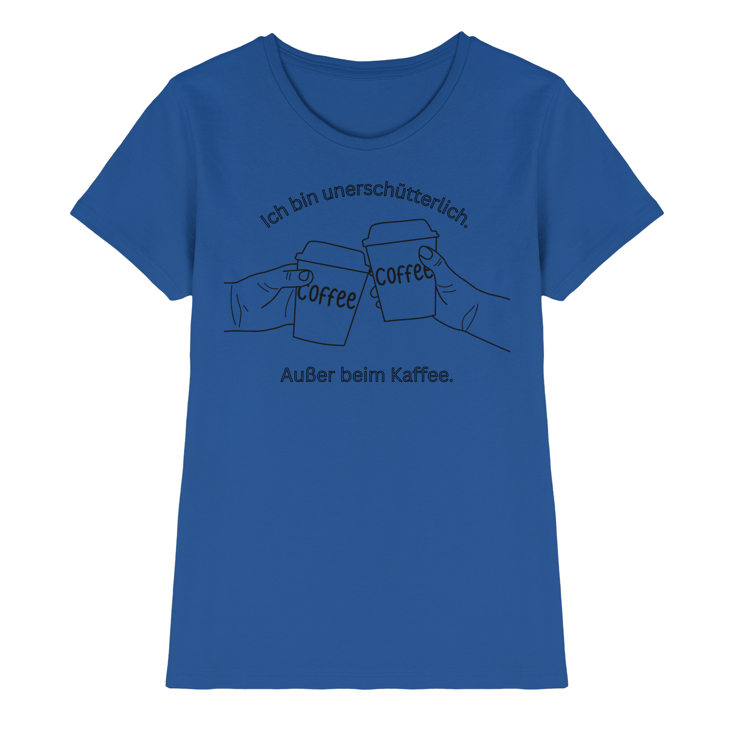 Unerschütterlich - Ladies T-Shirt  - Ladies Premium Shirt