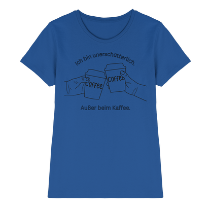 Unerschütterlich - Ladies T-Shirt  - Ladies Premium Shirt