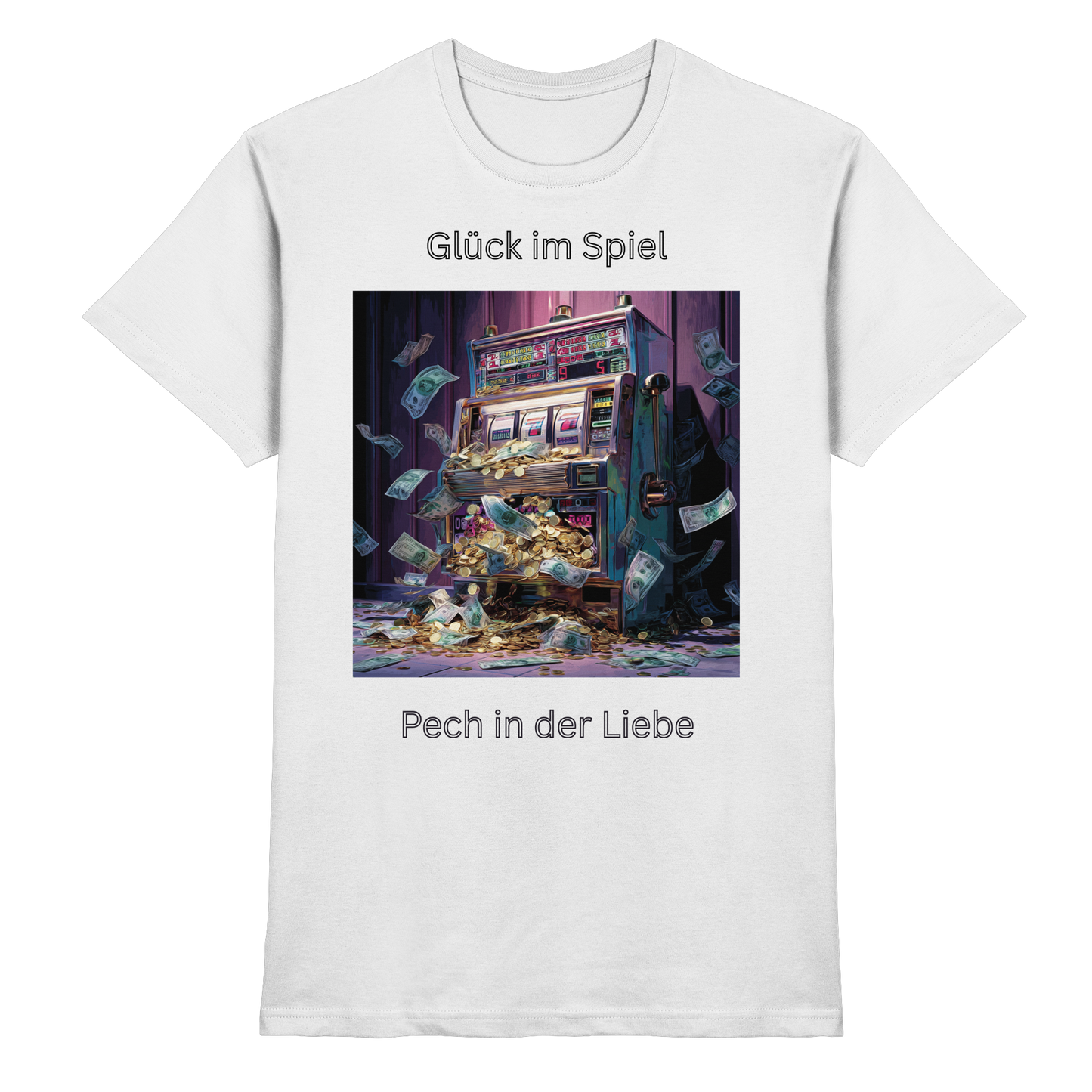 Glück im Spiel - Pech in der Liebe Unisex T-Shirt - Premium Shirt