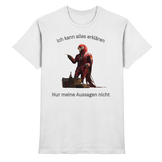 Ich kann alles erklären-Papagei Edition T-Shirt Unisex  - Premium Shirt