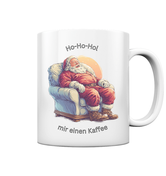 Ho-Ho-Hol mir einen Kaffee - Tasse glossy